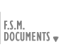 F.S.M. Documents